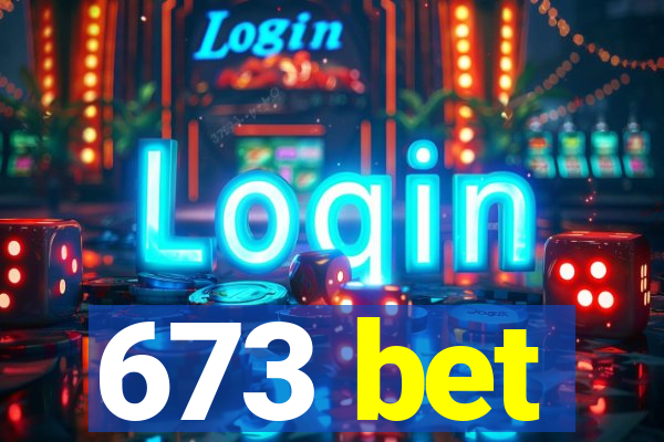 673 bet